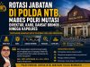 Rotasi Jabatan di Polda NTB, Mabes Polri Mutasi Direktur, Karo, Dansat Brimob hingga Kapolres