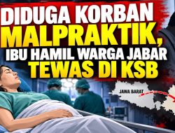 Diduga Korban Malpraktik, Ibu Hamil Warga Jabar Tewas di KSB